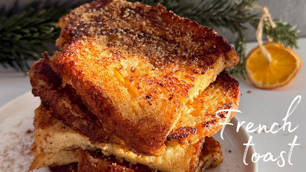 The Best French Toast You’ll Ever Make • My Favorite Christmas Breakfast: Cozy French Toast