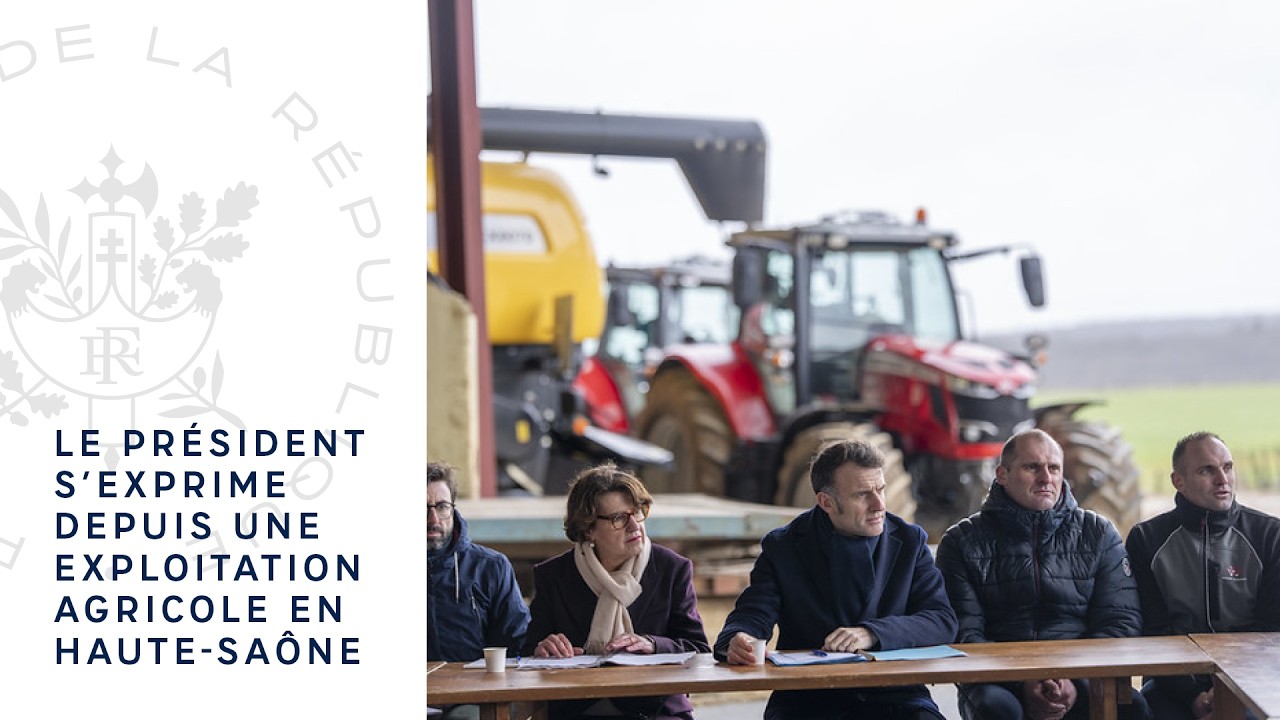 Le Président Emmanuel Macron s’exprime depuis une exploitation agricole en Haute-Saône.
