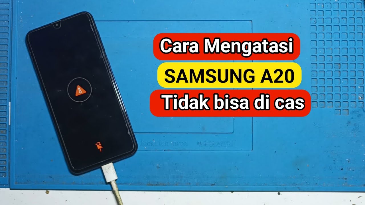 Cara Mengatasi Samsung A20 tidak bisa di cas