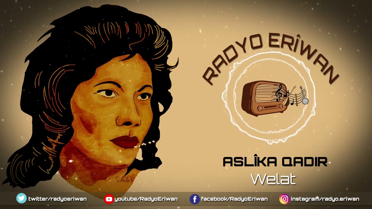 Asl&icirc;ka Qadir - Welat&ecirc; me Kurdistan e