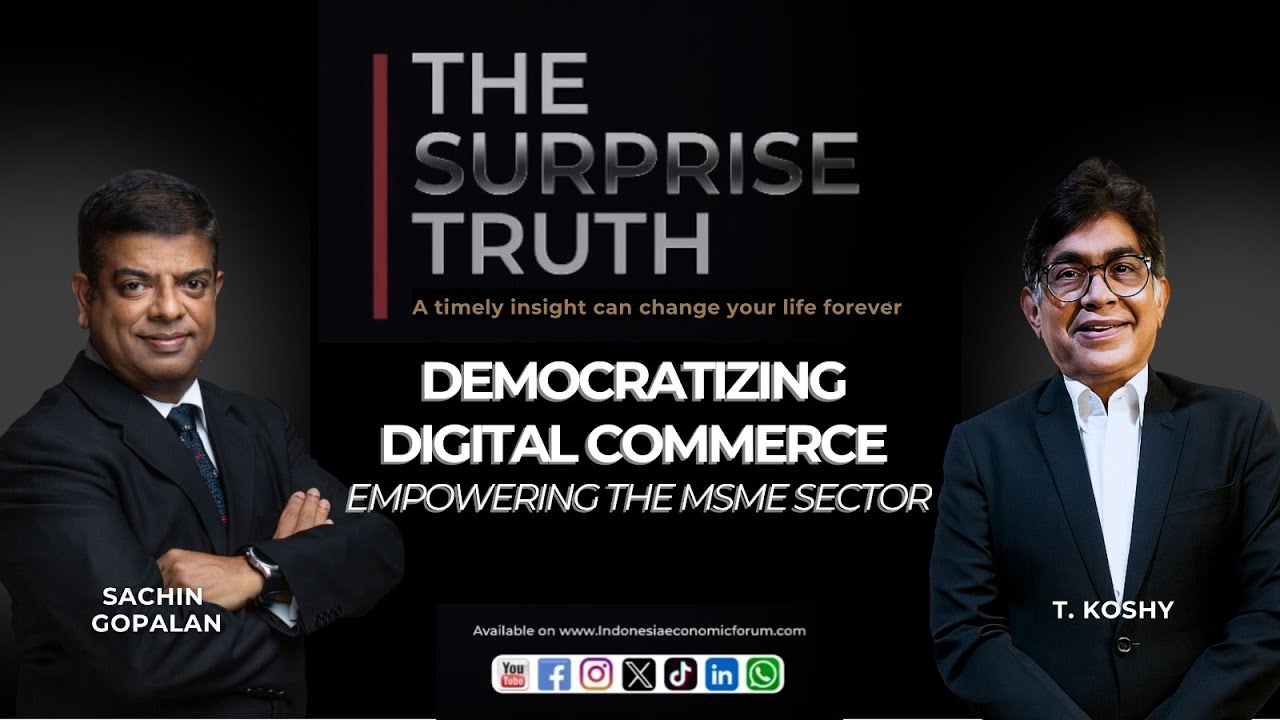 The Surprise Truth Eps.21 - T Koshy: Democratizing Digital Commerce, Empowering the MSME Sector