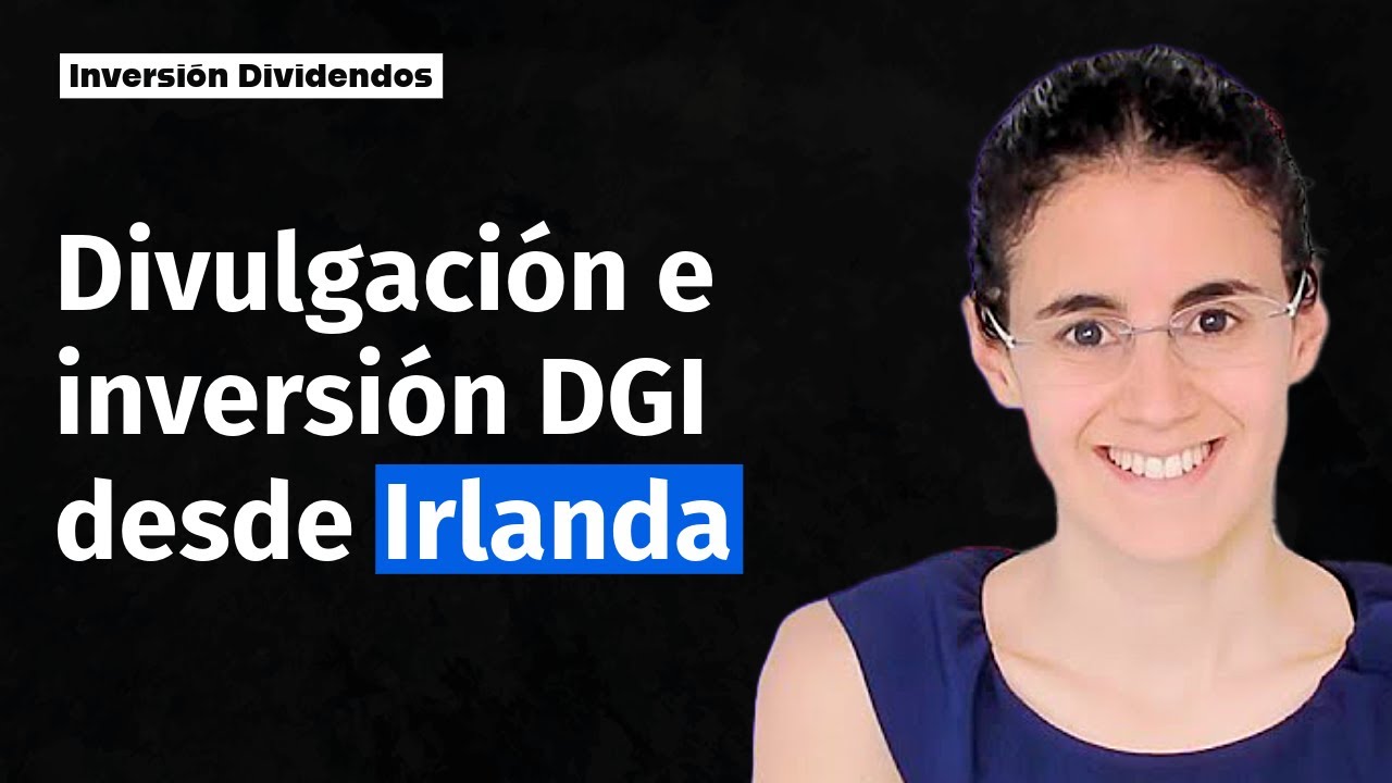 Divulgación e Inversión DGI 💰 desde IRLANDA 🇮🇪☘️ Andrea Martínez 👩🏻