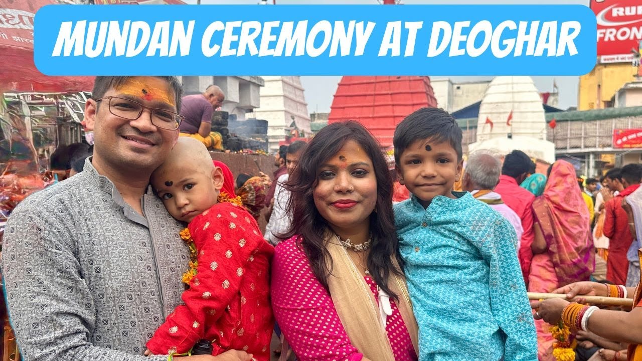 Vedaansh Mundan Ceremony at Deoghar | चूड़ाकर्म संस्कार | Baidyanath dham | Baba Dham