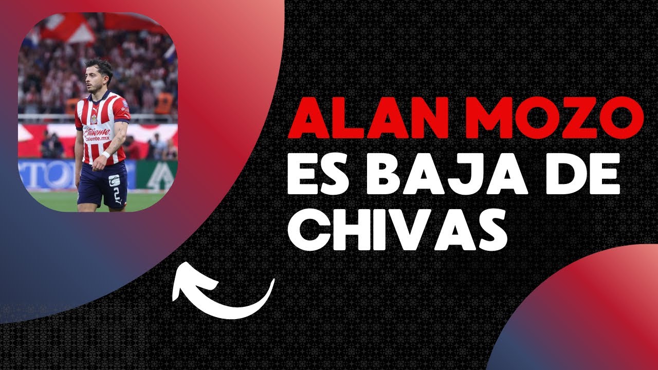 ALAN MOZO DEJA DE SER JUGADOR DE CHIVAS