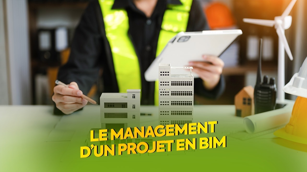 Le management d’un projet de construction en BIM