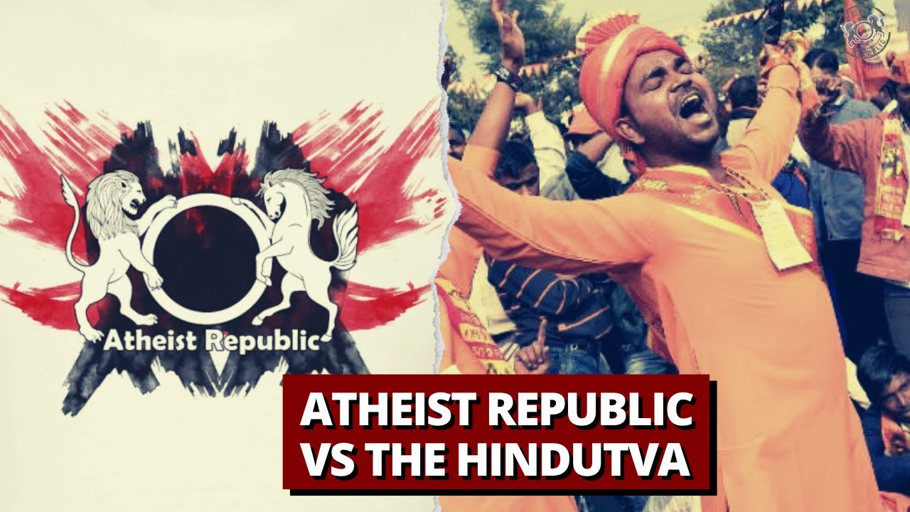 Atheist Republic vs the Hindutva