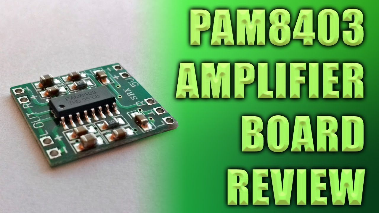 REVIEW - PAM8403 Class D Stereo Amplifier