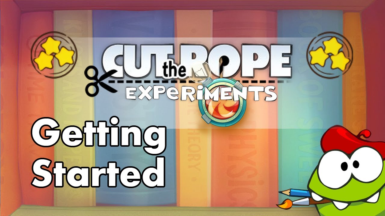 Cut the Rope Experiments - [1] - Getting Started (complete pack)