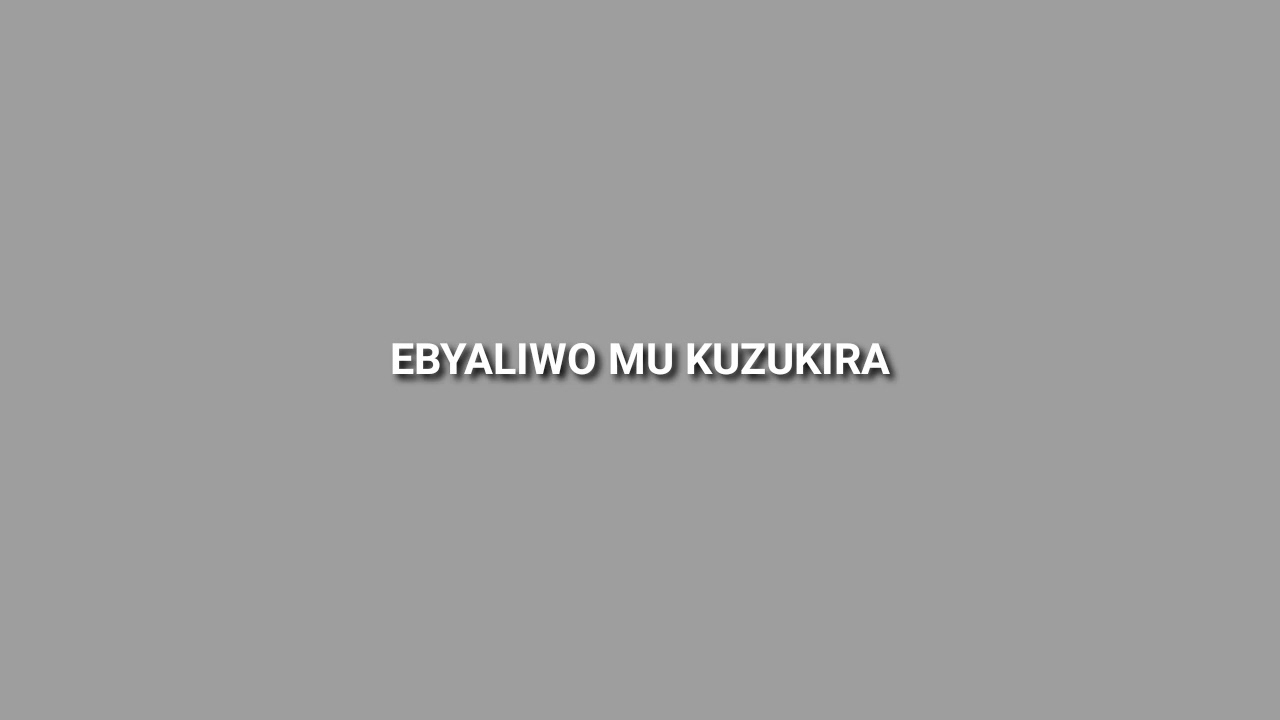 EBYALIWO MU KUZUKIRA |Joel Kalyango 