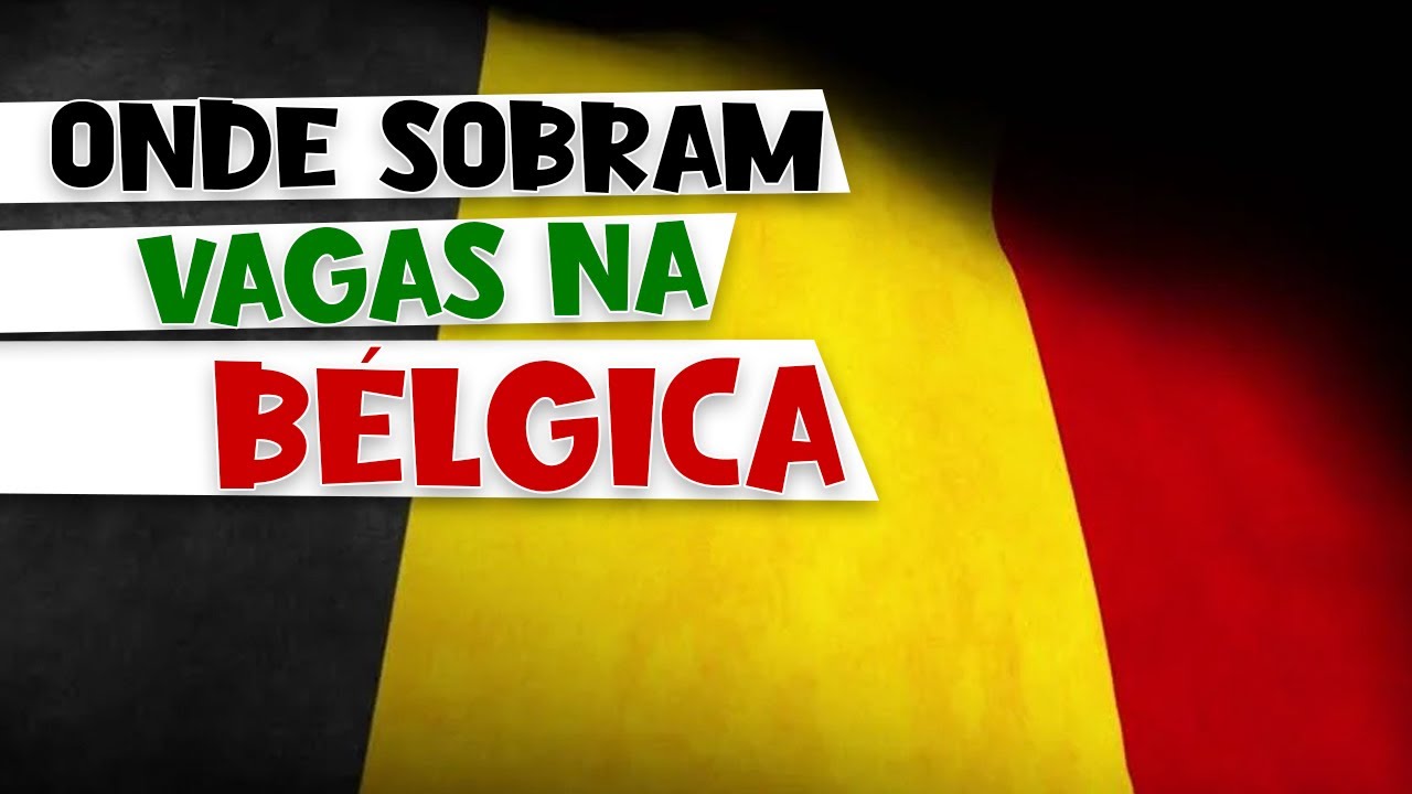 Emprego na Europa: sobram vagas na Bélgica nessas áreas!