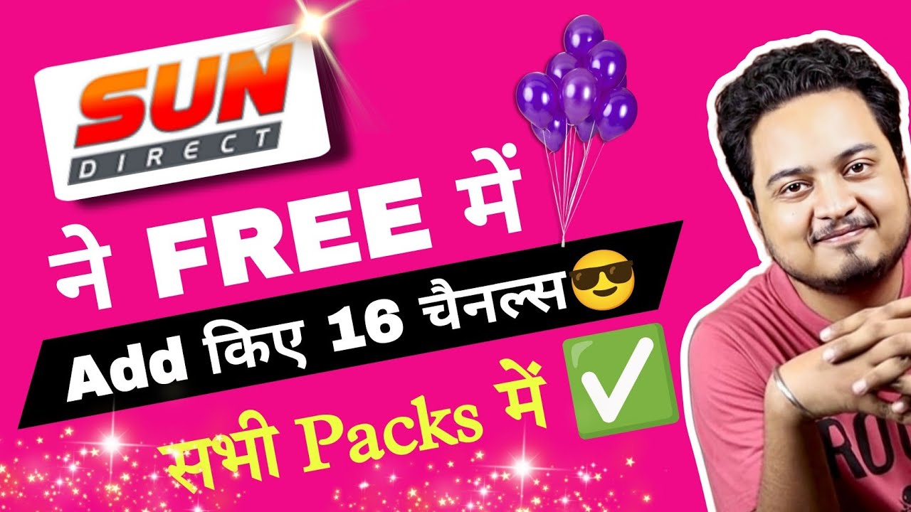 Sun Direct added 16+ Channels Free on All Base Packs 🔥