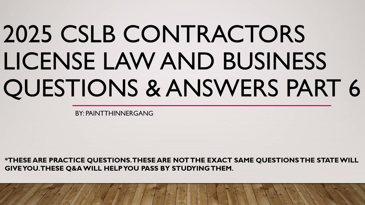 2025 CSLB Contractors License Law And Business Questions Answers Part 6