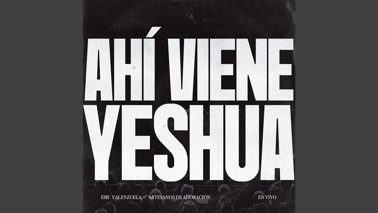 Ahí Viene Yeshua (En Vivo)
