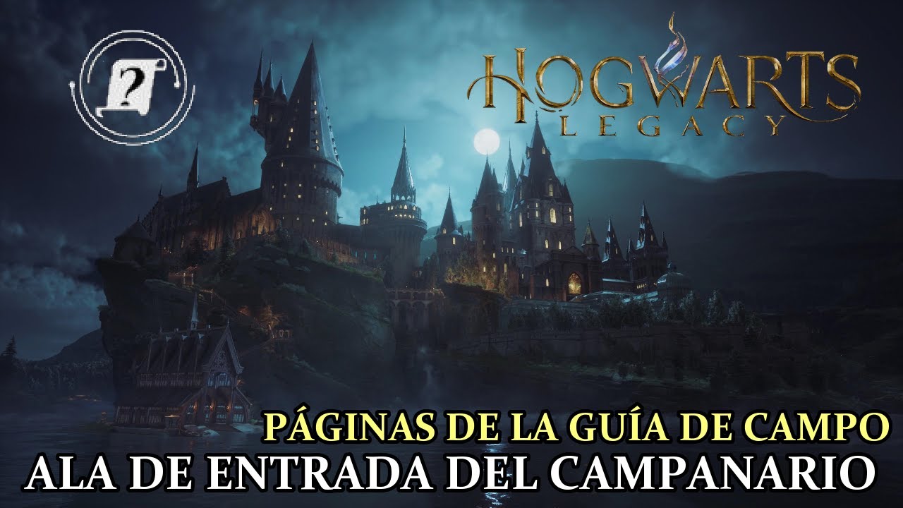 Hogwarts Legacy - Ala de entrada del campanario - Todas las páginas de la guía de campo