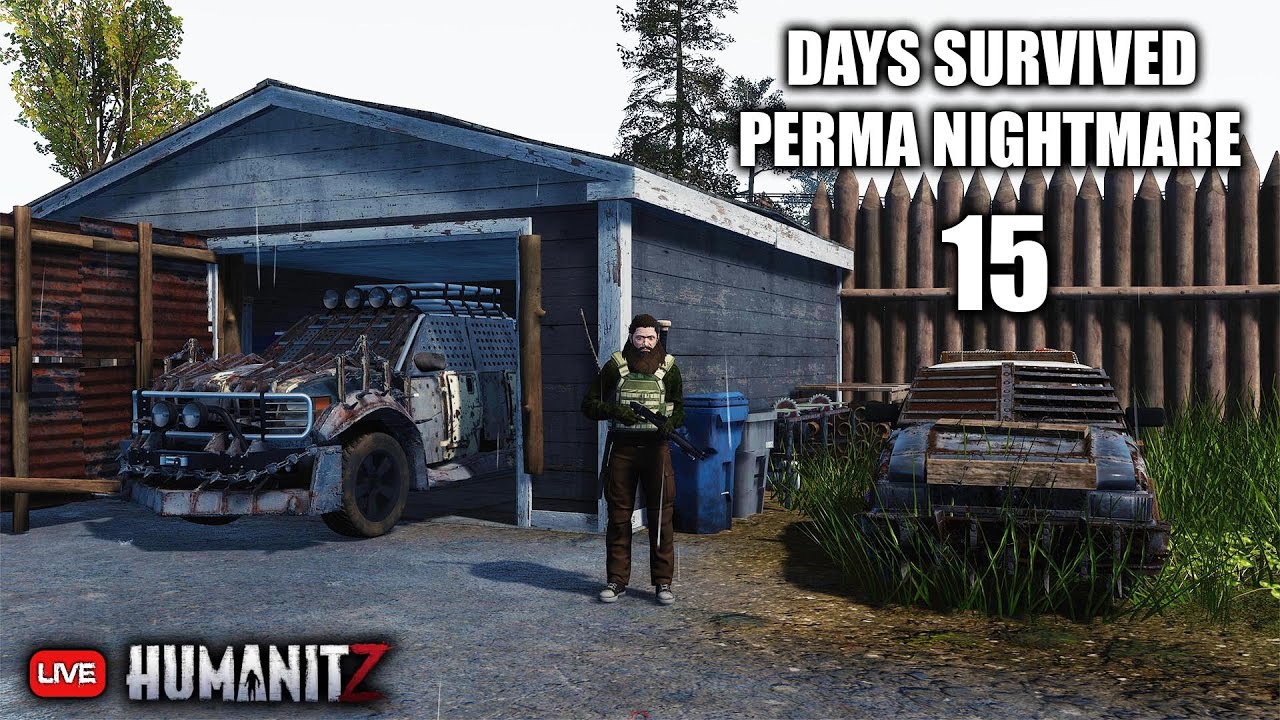 Perma Death Nightmare - Days Survived 15 - HumanitZ 1.0 - Live Stream