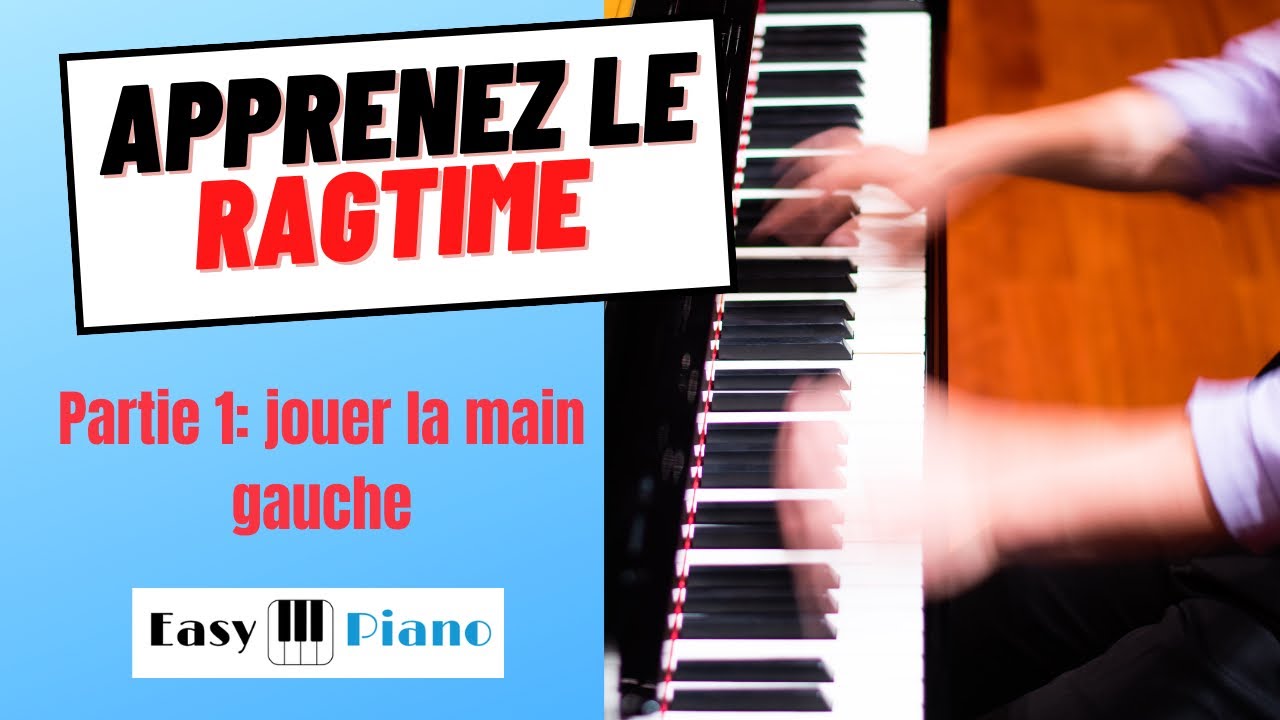 Comment jouer du RAGTIME au piano? Partie 1: La technique à la main gauche