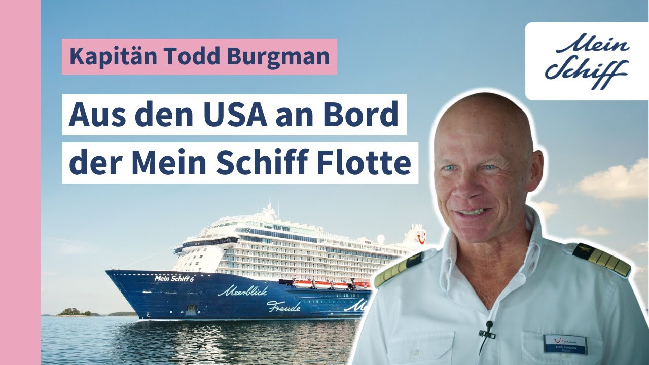 Captain Todd Burgman: From the USA on board the Mein Schiff fleet
