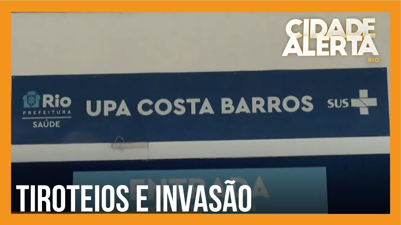 UPA É FECHADA APÓS INVASÃO E TIROTEIO EM COSTA BARROS