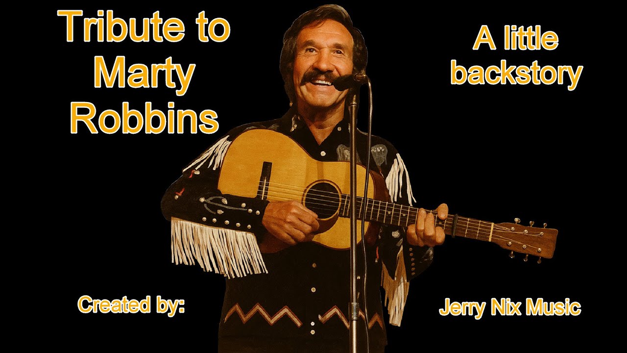 Tribute to Marty Robbins   Historical Backstory