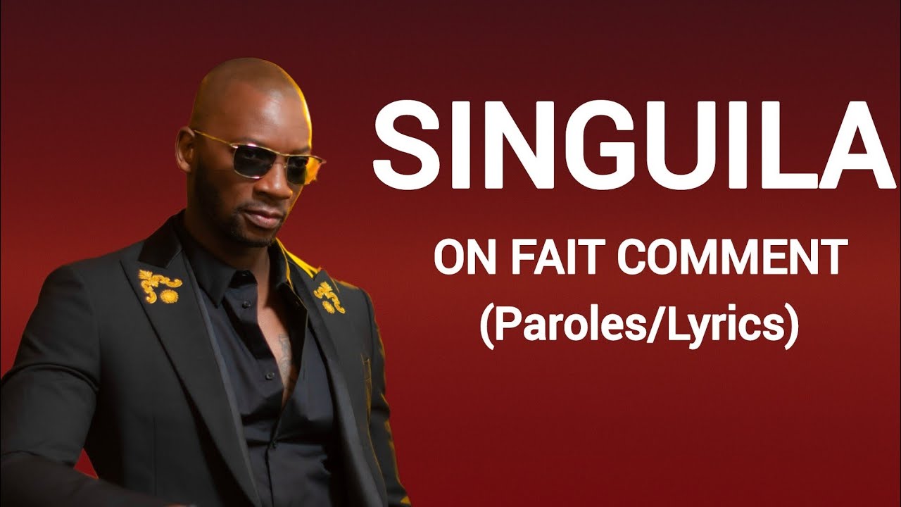 Singuila - On fait comment (Paroles/Lyrics)