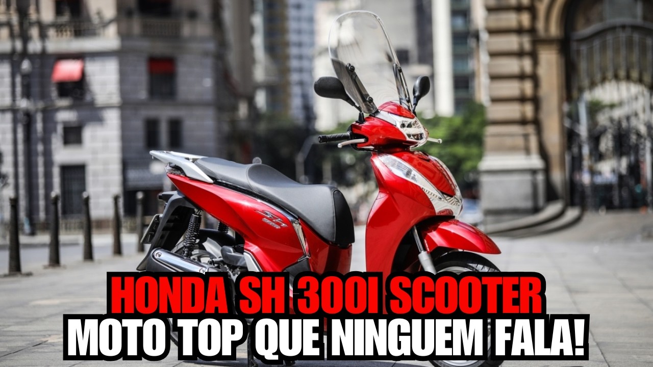 UMA MOTO POUCO FALADA MAS SENSACIONAL HONDA SH 300i SCOOTER!
