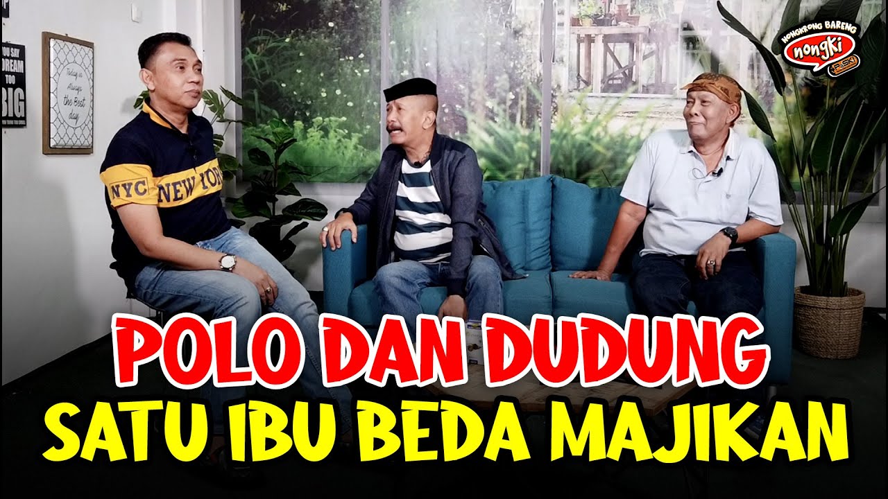 POLO & DUDUNG SATU IBU BEDA MAJIKAN || NONGKI PASKI