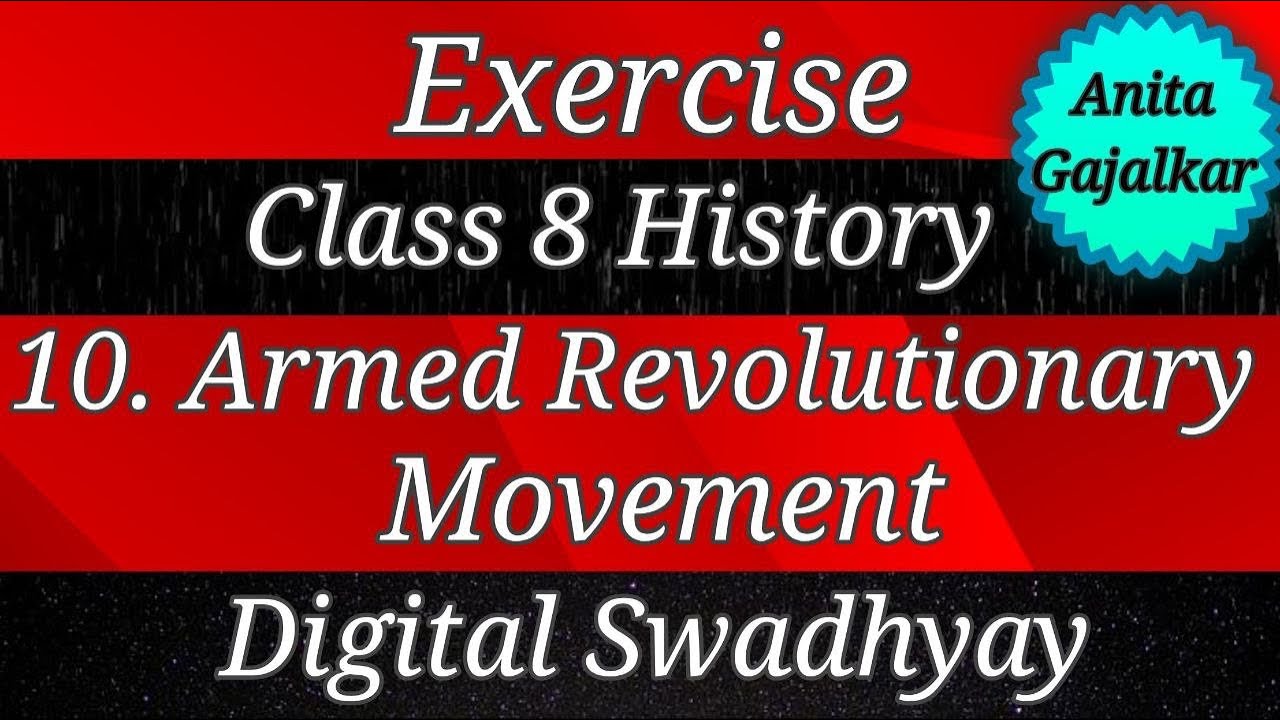 Exercise class 8 History 10. Armed revolutionary movement । exercise 8th History 10 । standard 8