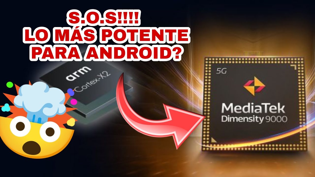 Nuevo MEDIATEK DIMENSITY 9000 5G!!! La Plataforma M&oacute;vil M&aacute;s POTENTE para celulares ANDROID?