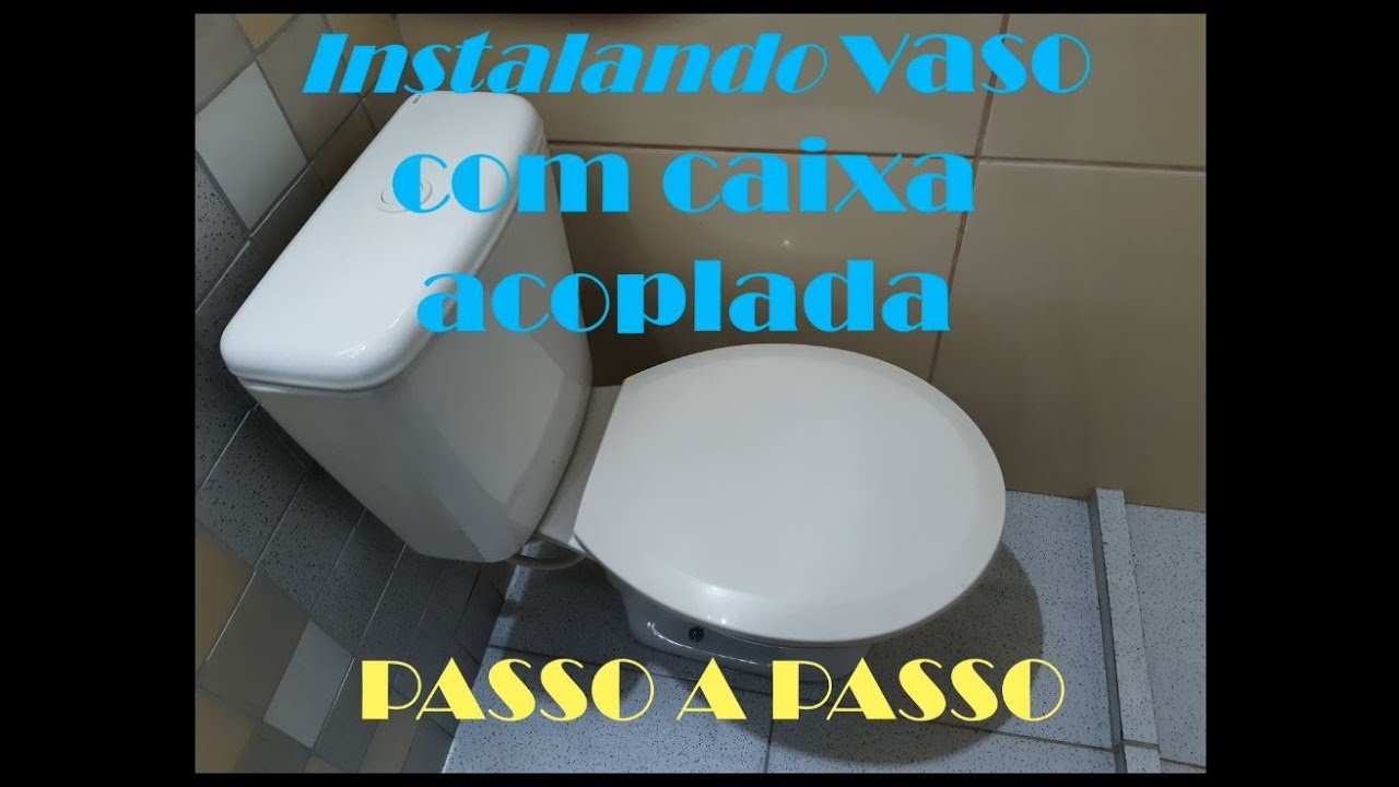 COMO INSTALAR O VASO SANIT&Aacute;RIO COM CAIXA ACOPLADA DA DECA - PASSO A PASSO