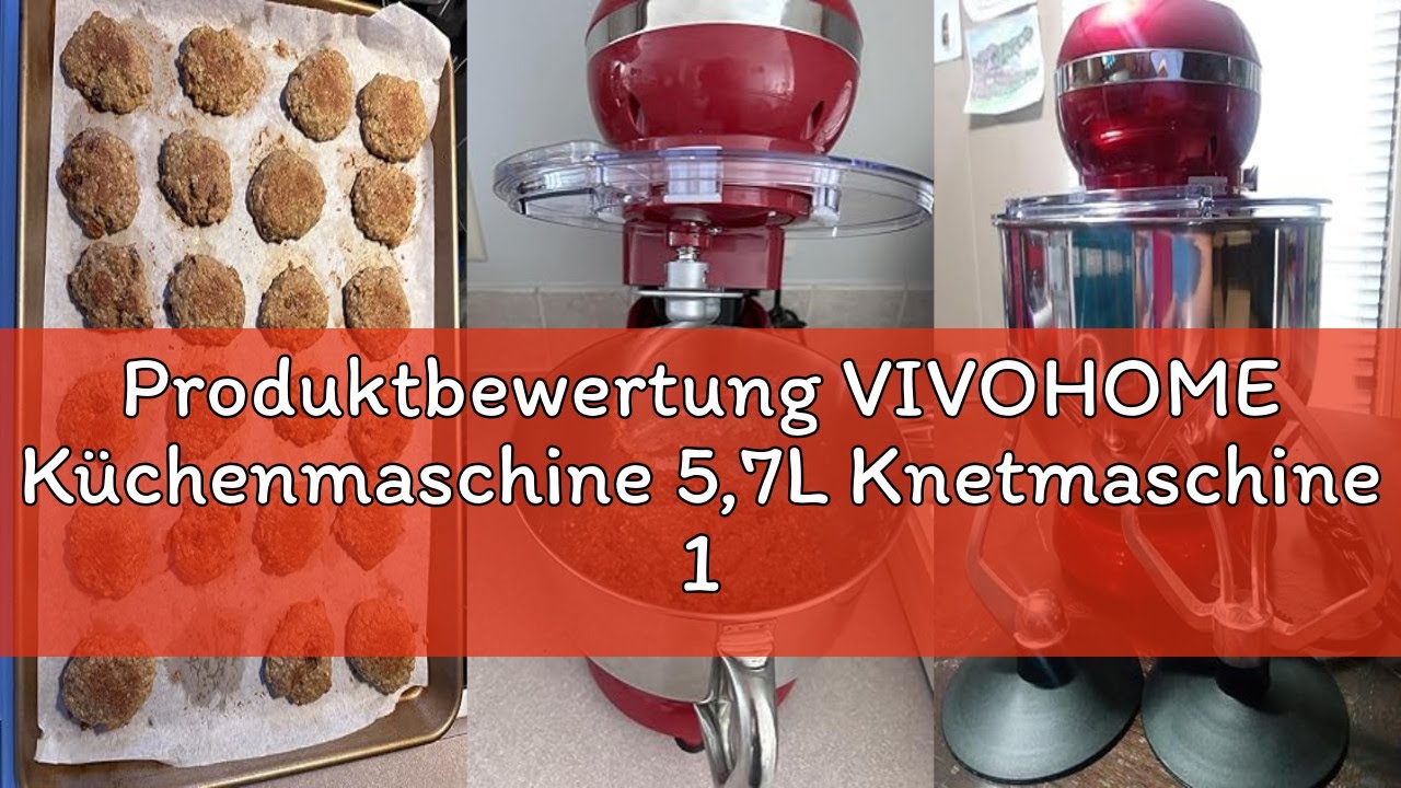 Produktbewertung VIVOHOME Küchenmaschine 5,7L Knetmaschine 1500W Küchenmaschinen mit 10 Geschwindigk