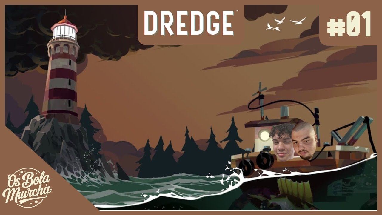 DREDGE #1 EM BUSCA DO CIRIGUELA [REUPLOAD]