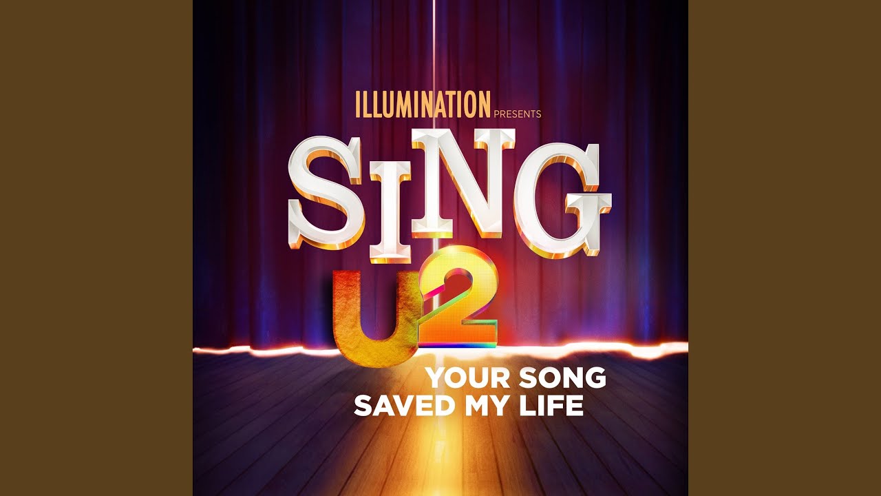 Your Song Saved My Life (From Sing 2)