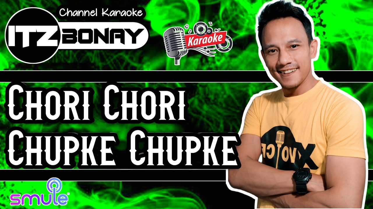 ItzBonay 'Chori Chori Chupke Chupke' Karaoke India Cover | Duet Smule Bollywood | No Vocal Cewek