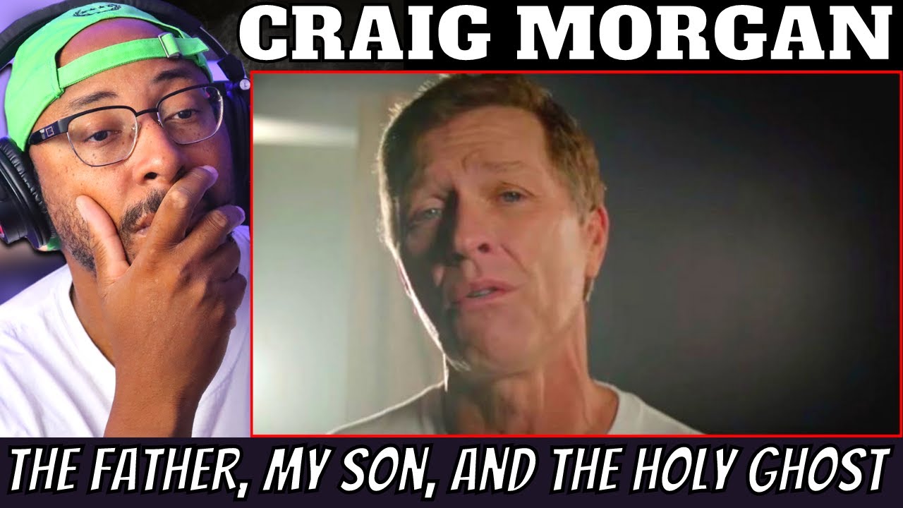 Craig Morgan Reaction | The Father, My Son and The Holy Ghost
