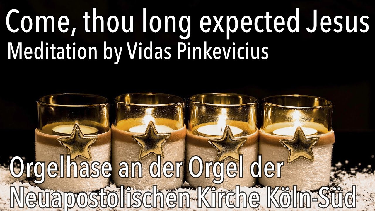 Meditation on Come, though long expected Jesus by Vidas Pinkevicius
