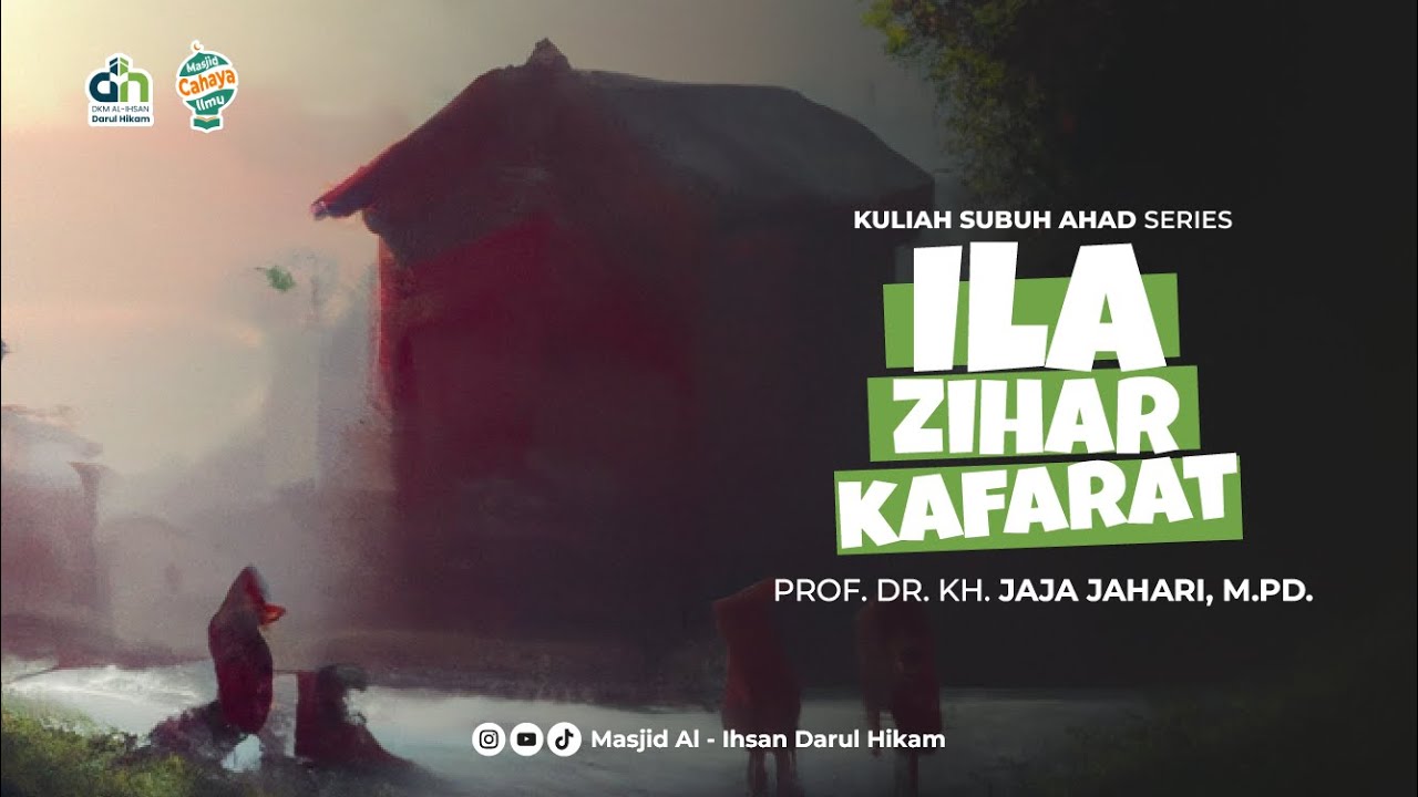 ILA, ZIHAR, DAN KAFARAT - Prof. Dr. KH. Jaja Jahari, M.Pd. | Kajian Kitab Bulughul Maram