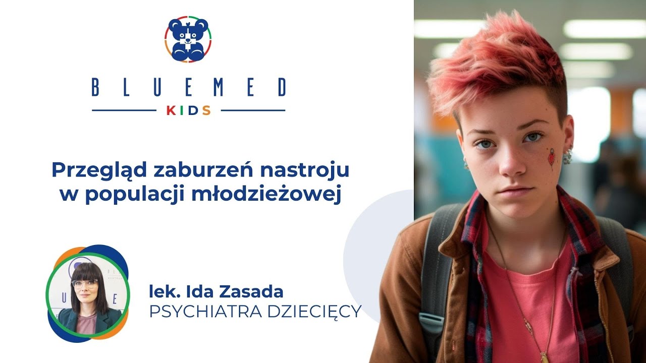 Przegląd zaburzeń nastroju w populacji młodzieżowej - webinar BlueMed  KIDS