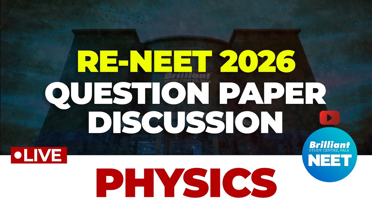 RE-NEET 2026 Physics Question Paper Discussion LIVE | Full Paper Analysis | Brilliant Pala