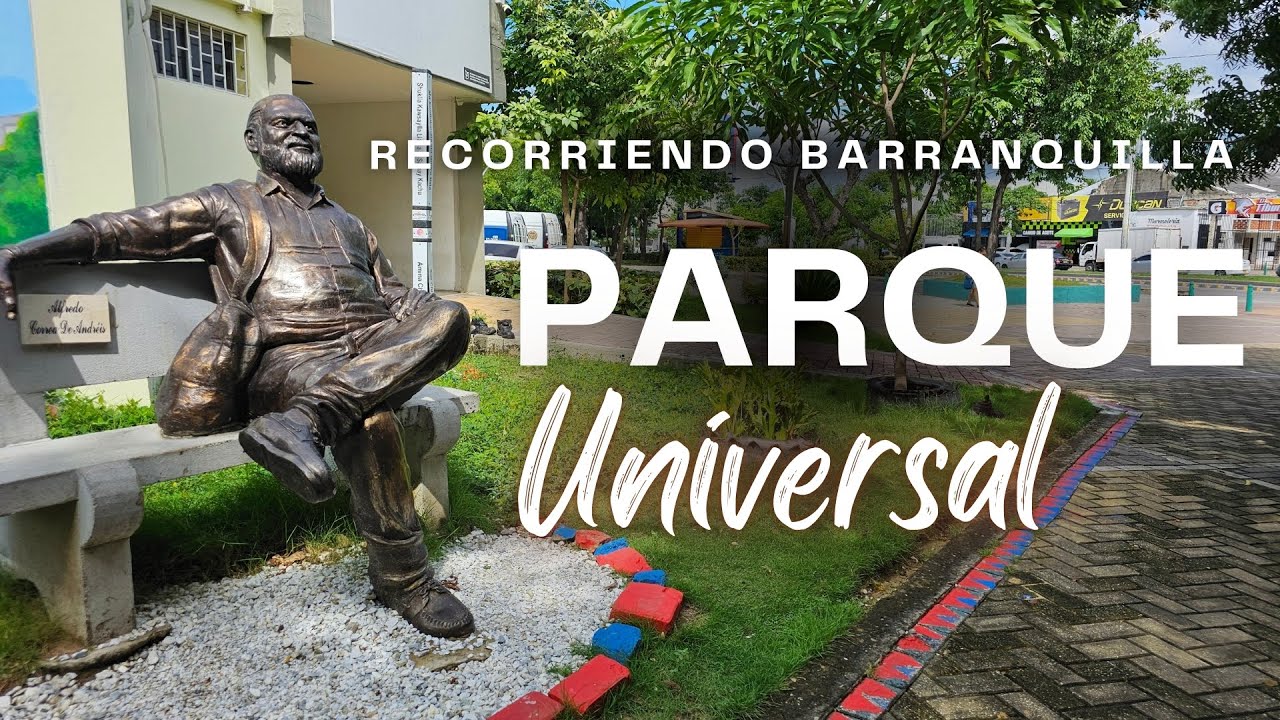 PARQUE UNIVERSAL | Un pulmón para Barranquilla | Recorrido Urbano 😎😎😎