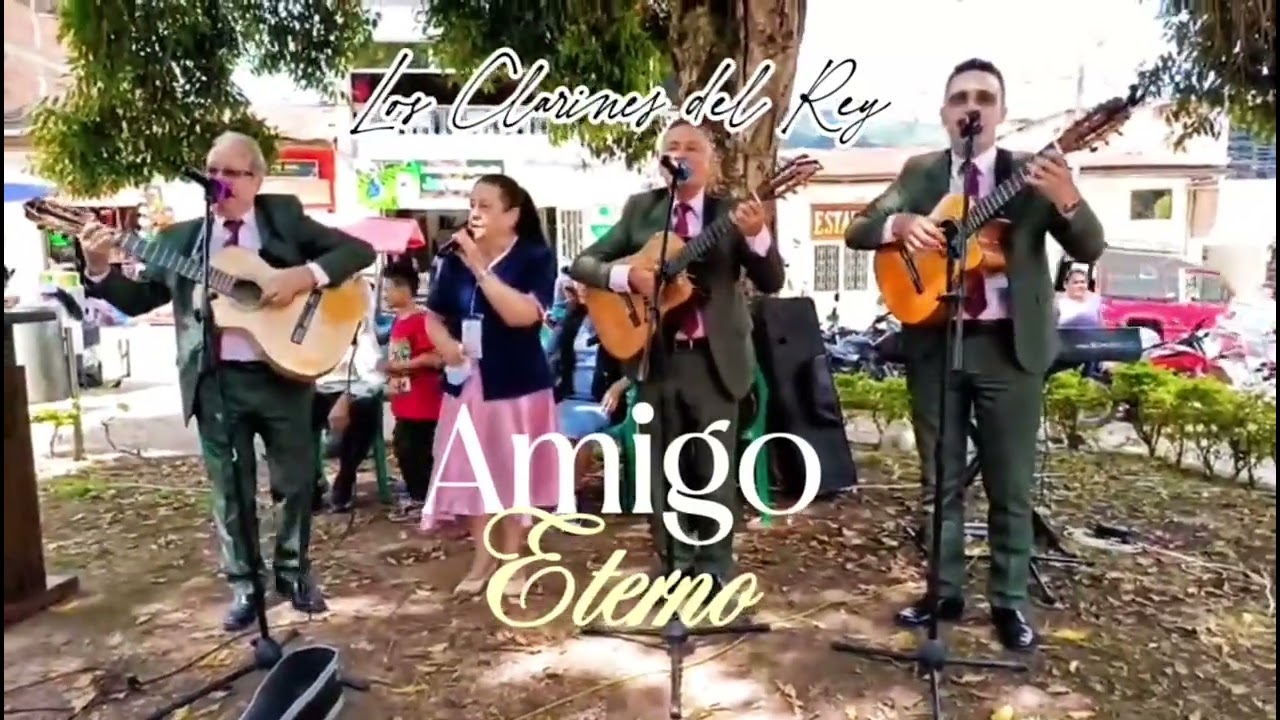 Amigo Eterno,,, Clarines Del Rey ( Pelestina Huila ) 