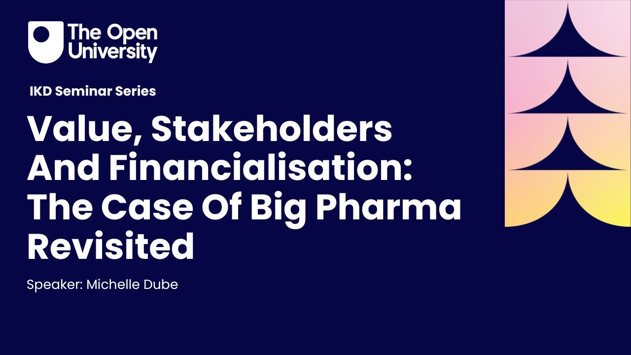 Value, Stakeholders And Financialisation: The Case Of Big Pharma Revisited