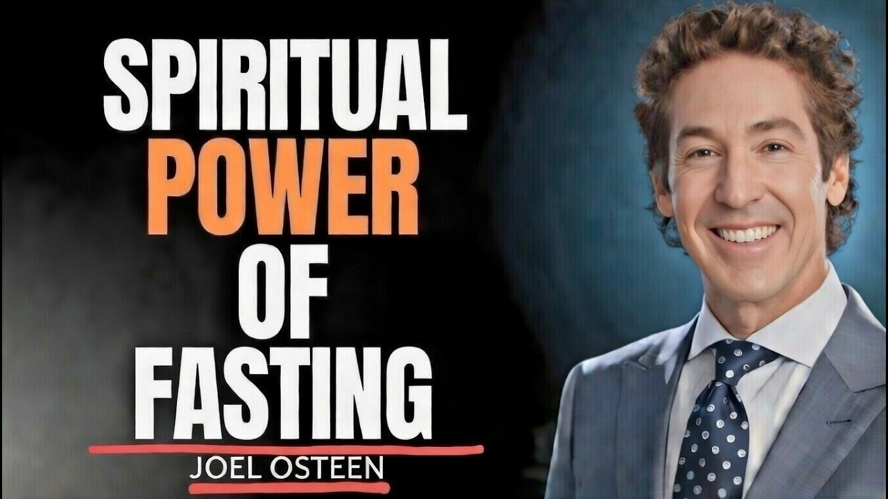 Unlocking the Spiritual Power of Fasting || Speech By Joel Osteen