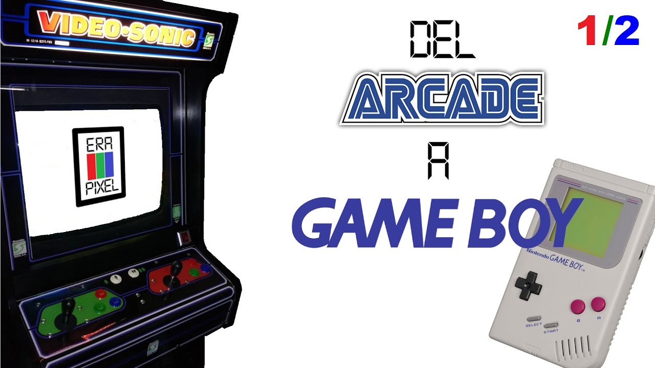 Del ARCADE a GAMEBOY 1/2