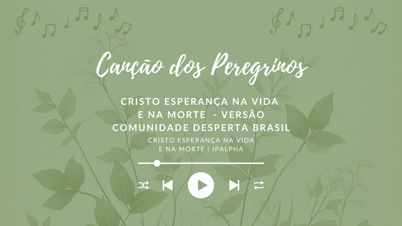 Cristo Esperança na Vida e na Morte | Versão Comunidade Desperta Brasil