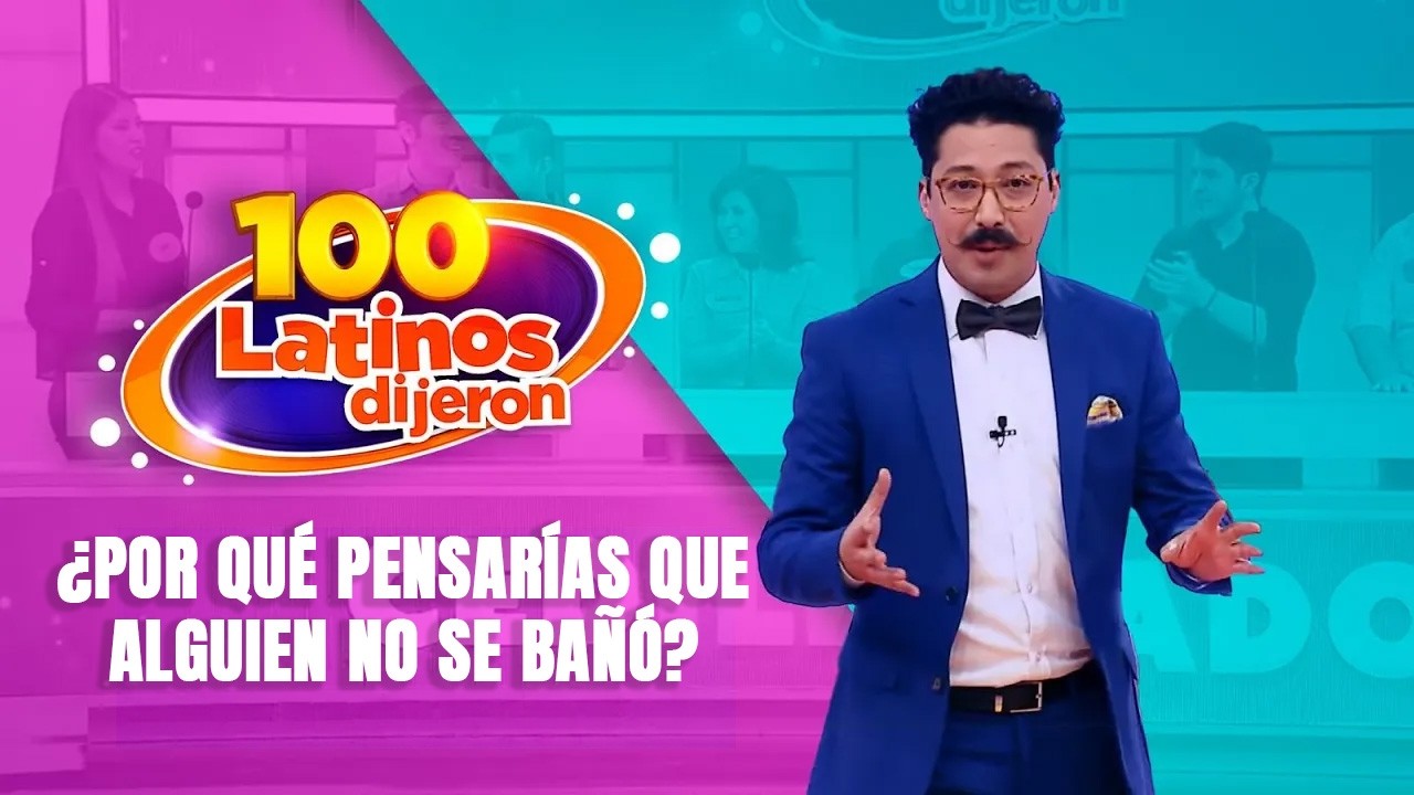 ¿Por Qué Pensarías Que Alguien No Se Bañó? | 100 Latinos Dijeron