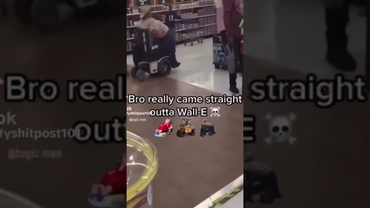 Bro really came out of Wall E 