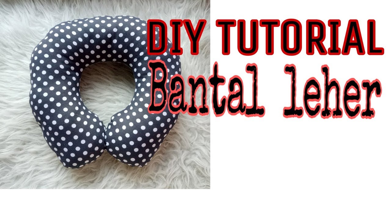 DIY TUTORIAL BANTAL LEHER || DIY HOW TO MAKE NECK PILLOW