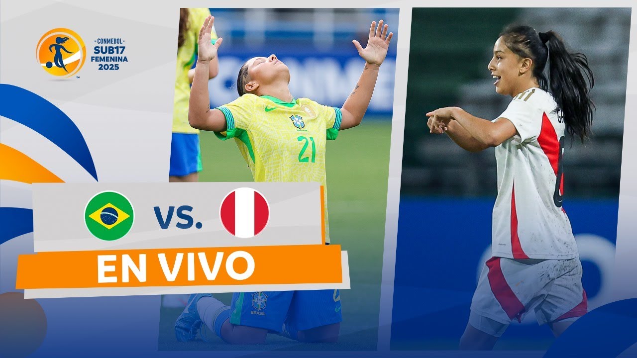 EN VIVO | BRASIL vs. PERÚ | CONMEBOL SUB17 FEMENINA 2025
