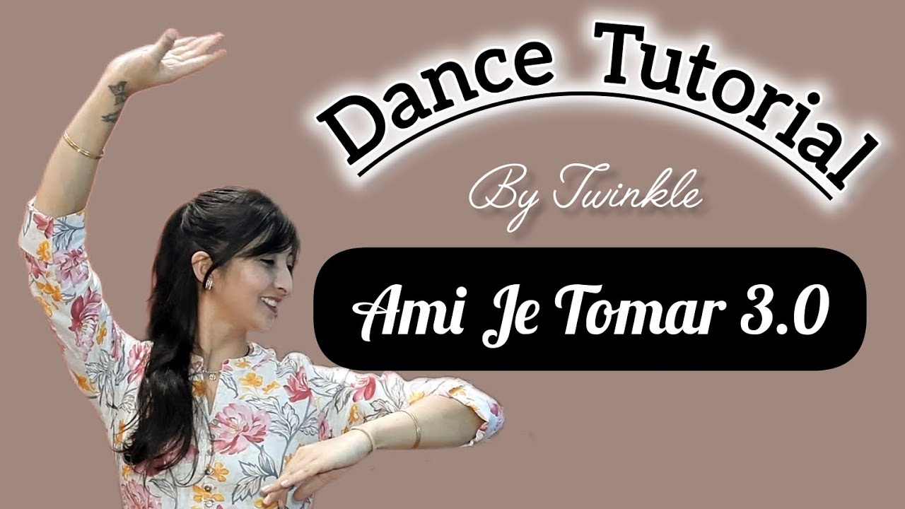 Ami je tomar 3.0 | Dance Tutorial | Dance Choreography | Semi-classical | Bollywood | Twinkle Verma