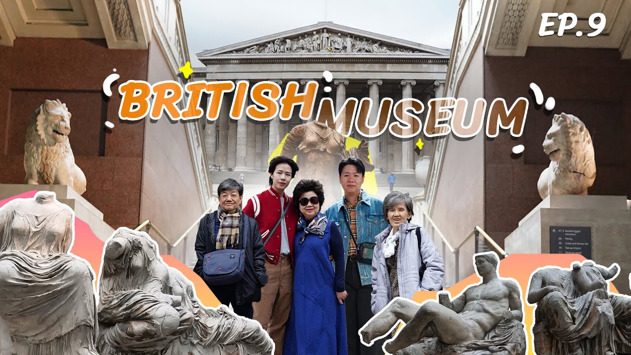 พาสามสาว เที่ยวอังกฤษ EP.9 Go to London , The British Museum